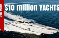 10 Million Dollar Yachts. The new, the used, and the VERY big!